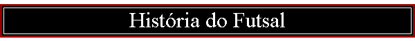 Histria do Futsal
